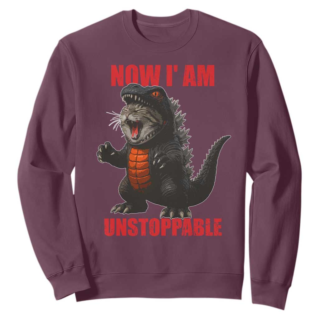 Now I Am Unstoppable Sweatshirt Funny Cute Cat Catzilla TS14 Maroon Print Your Wear