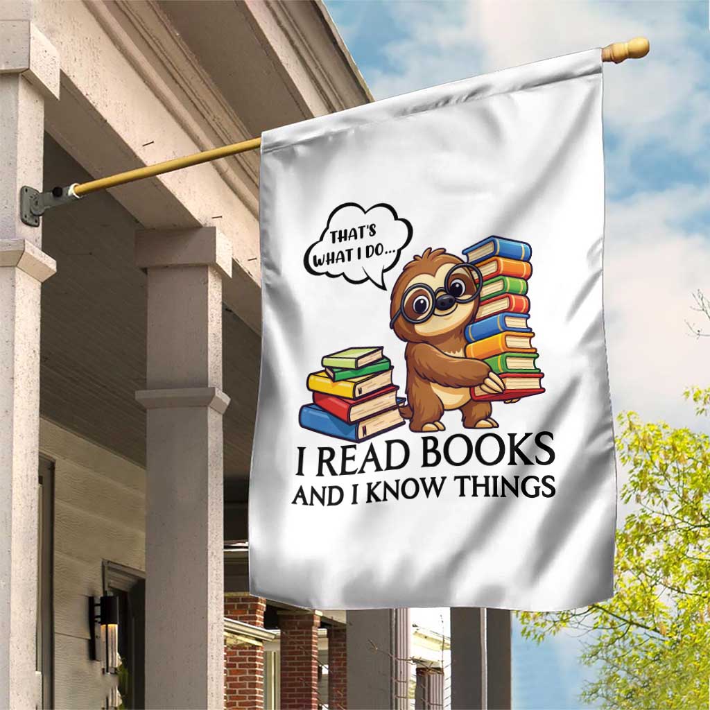 That Is What I Do I Read Books Garden Flag Funny Sloth Book Lover TS14 Print Your Wear