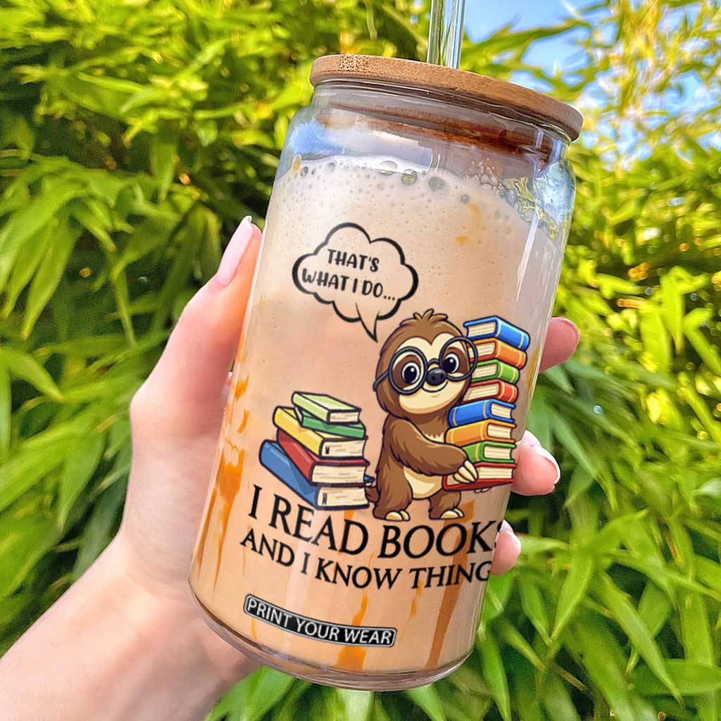 That Is What I Do I Read Books Glass Can Funny Sloth Book Lover TS14 White Print Your Wear