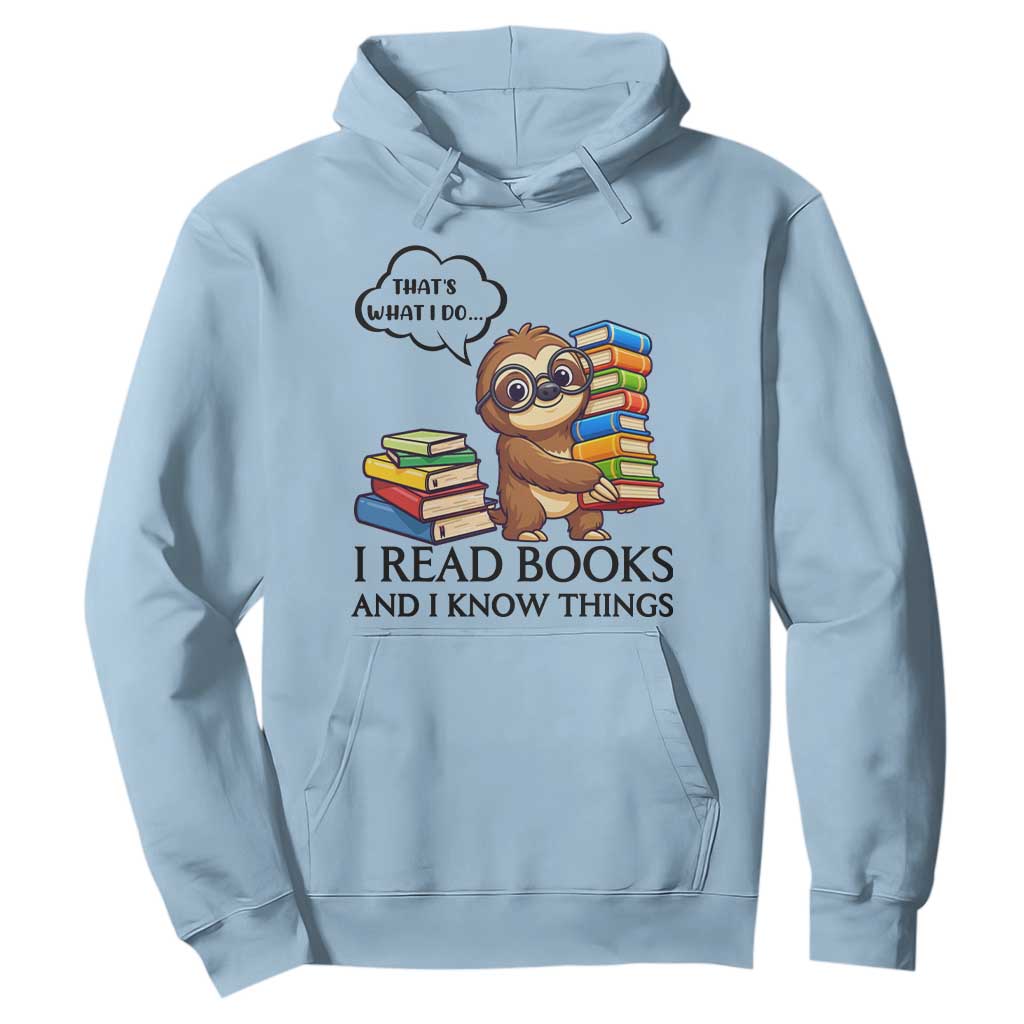That Is What I Do I Read Books Hoodie Funny Sloth Book Lover TS14 Light Blue Print Your Wear