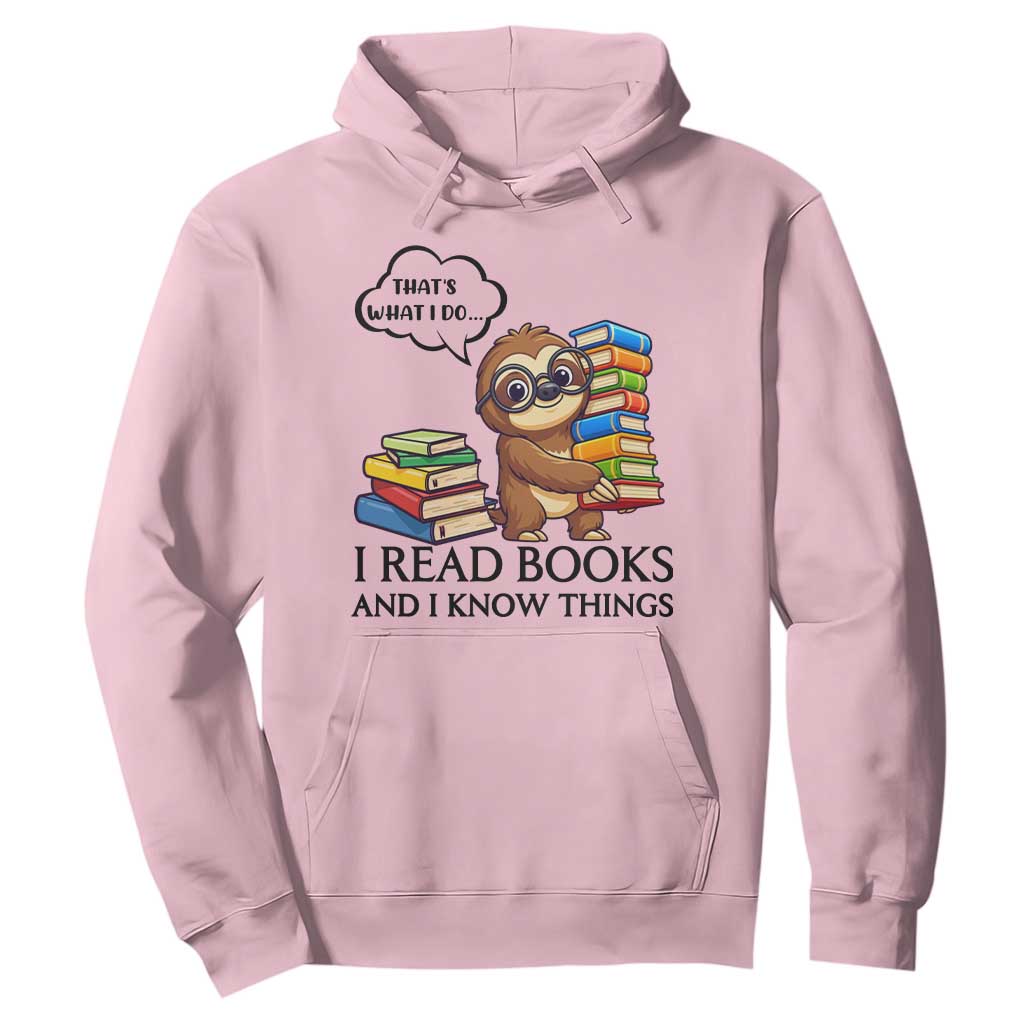 That Is What I Do I Read Books Hoodie Funny Sloth Book Lover TS14 Light Pink Print Your Wear