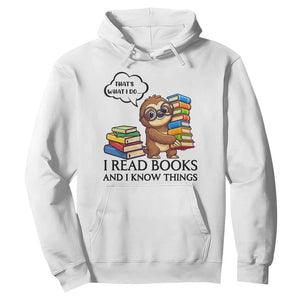That Is What I Do I Read Books Hoodie Funny Sloth Book Lover TS14 White Print Your Wear