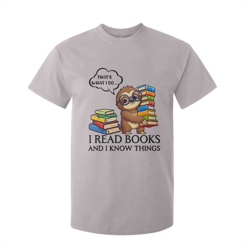 That Is What I Do I Read Books T Shirt For Kid Funny Sloth Book Lover TS14 Ice Gray Print Your Wear