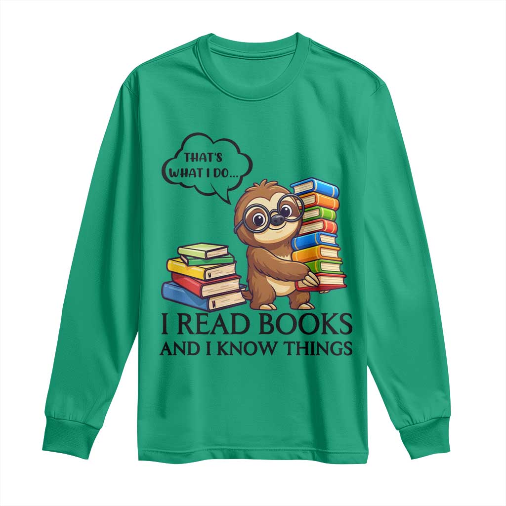 That Is What I Do I Read Books Long Sleeve Shirt Funny Sloth Book Lover TS14 Irish Green Print Your Wear