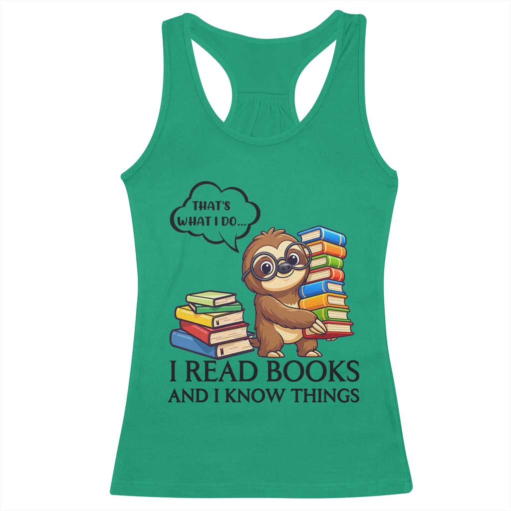 That Is What I Do I Read Books Racerback Tank Top Funny Sloth Book Lover TS14 Irish Green Print Your Wear