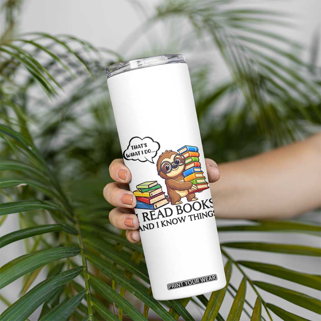 That Is What I Do I Read Books Skinny Tumbler Funny Sloth Book Lover TS14 Print Your Wear