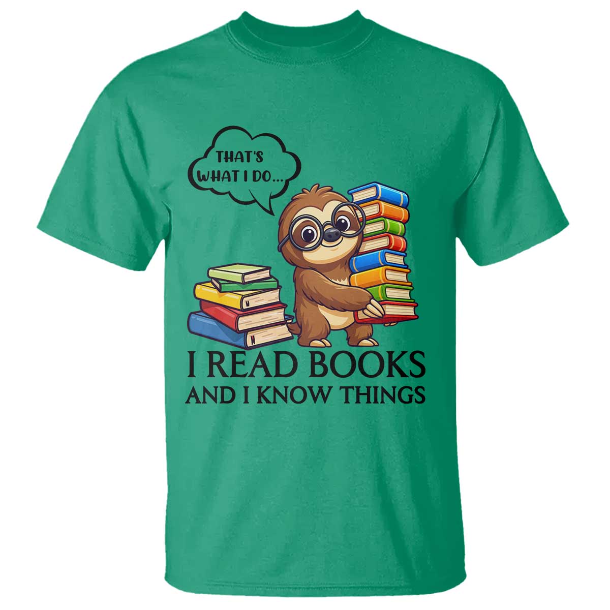 That Is What I Do I Read Books T Shirt Funny Sloth Book Lover TS14 Irish Green Print Your Wear