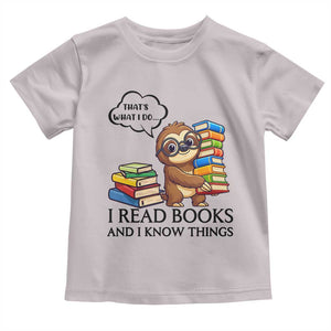 That Is What I Do I Read Books Toddler T Shirt Funny Sloth Book Lover TS14 Ice Gray Print Your Wear