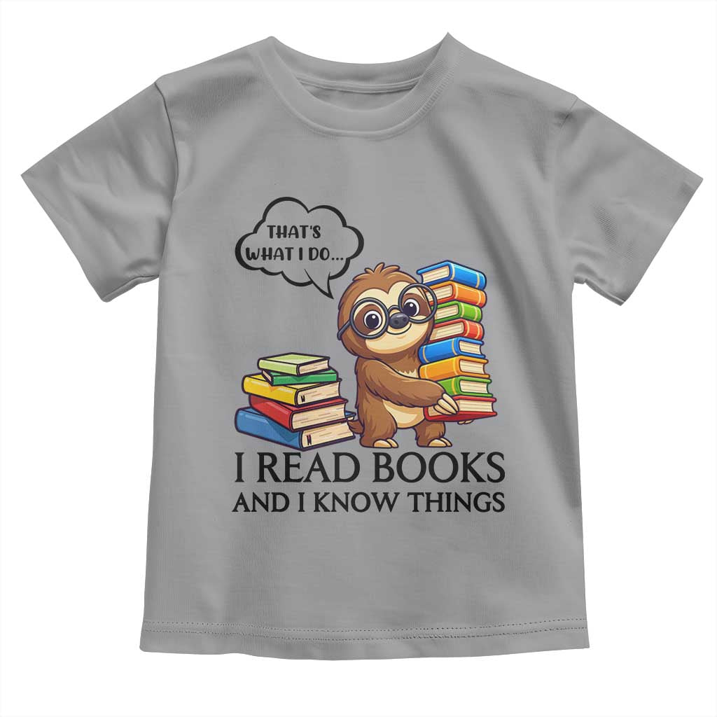 That Is What I Do I Read Books Toddler T Shirt Funny Sloth Book Lover TS14 Sport Gray Print Your Wear