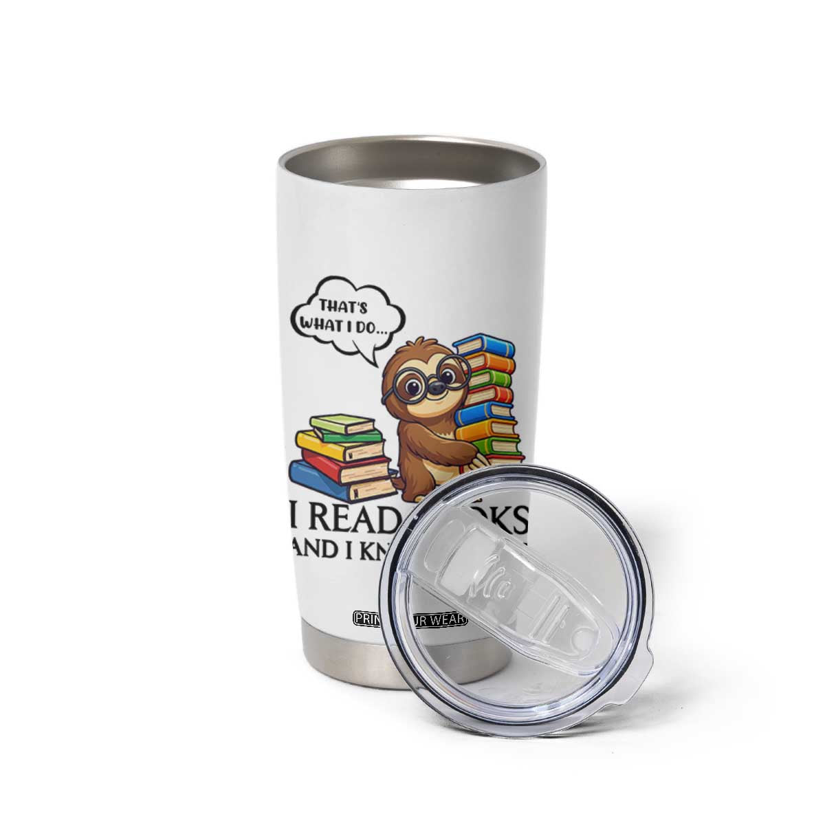 That Is What I Do I Read Books Tumbler Cup Funny Sloth Book Lover TS14 Print Your Wear