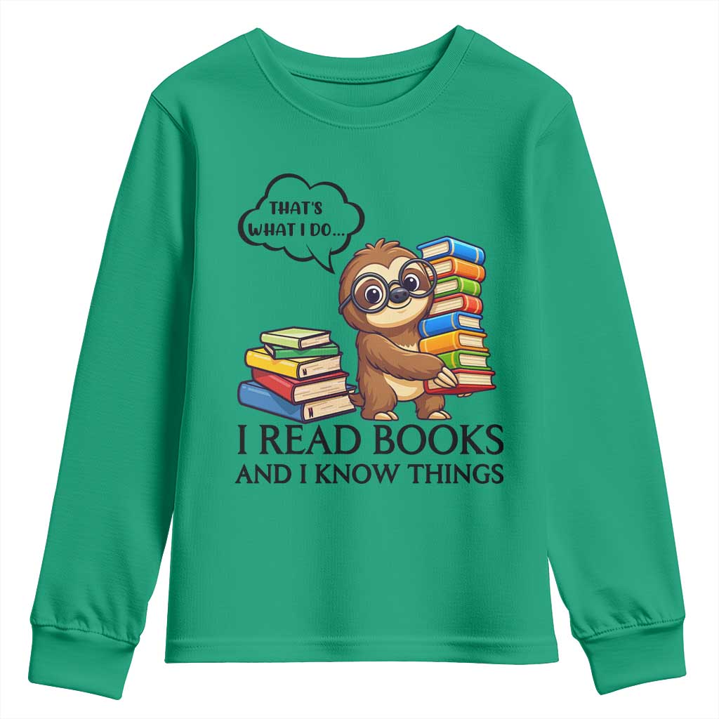 That Is What I Do I Read Books Youth Sweatshirt Funny Sloth Book Lover TS14 Irish Green Print Your Wear