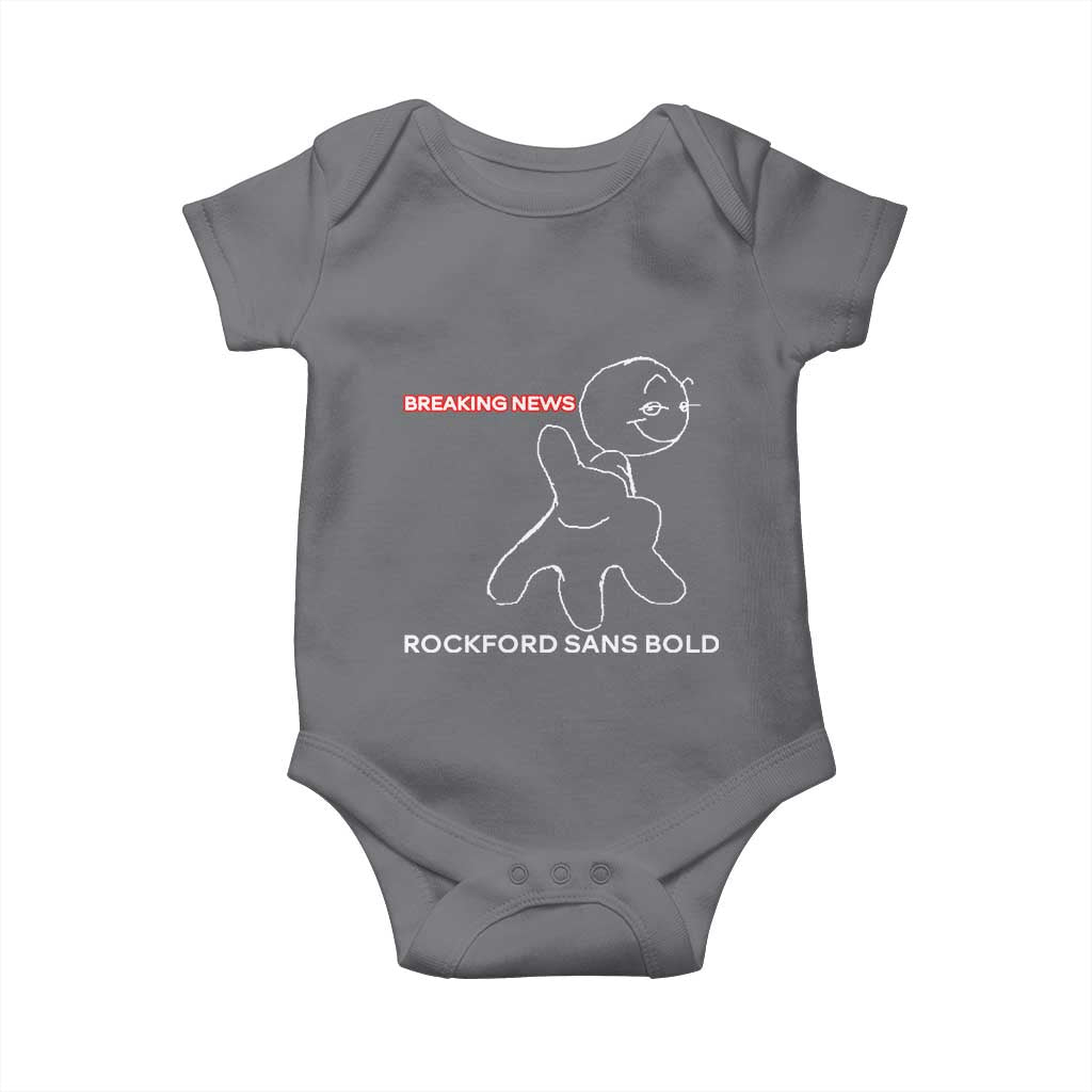 Funny Quote Baby Onesie Breaking News Rockford Sans Bold TS14 Charcoal Print Your Wear