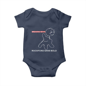 Funny Quote Baby Onesie Breaking News Rockford Sans Bold TS14 Navy Print Your Wear