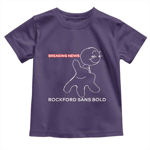 Funny Quote Toddler T Shirt Breaking News Rockford Sans Bold TS14 Purple Print Your Wear