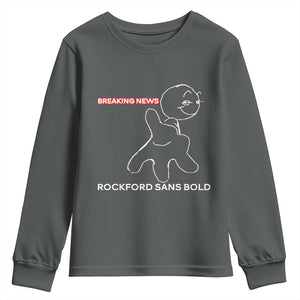 Funny Quote Youth Sweatshirt Breaking News Rockford Sans Bold TS14 Dark Heather Print Your Wear