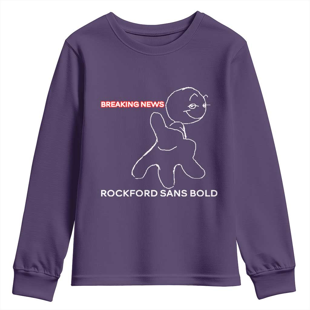 Funny Quote Youth Sweatshirt Breaking News Rockford Sans Bold TS14 Purple Print Your Wear