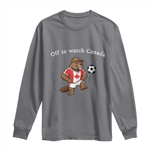 Off to Watch Canada Long Sleeve Shirt Patriotic Canadian Beaver Football Soccer Fan Gift