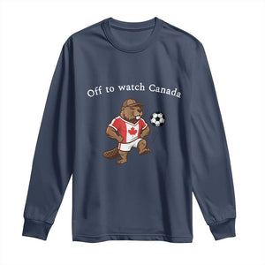 Off to Watch Canada Long Sleeve Shirt Patriotic Canadian Beaver Football Soccer Fan Gift