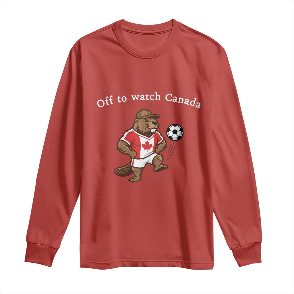 Off to Watch Canada Long Sleeve Shirt Patriotic Canadian Beaver Football Soccer Fan Gift TS14 Red Print Your Wear