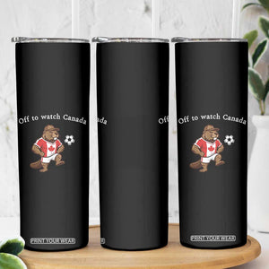 Off to Watch Canada Skinny Tumbler Patriotic Canadian Beaver Football Soccer Fan Gift