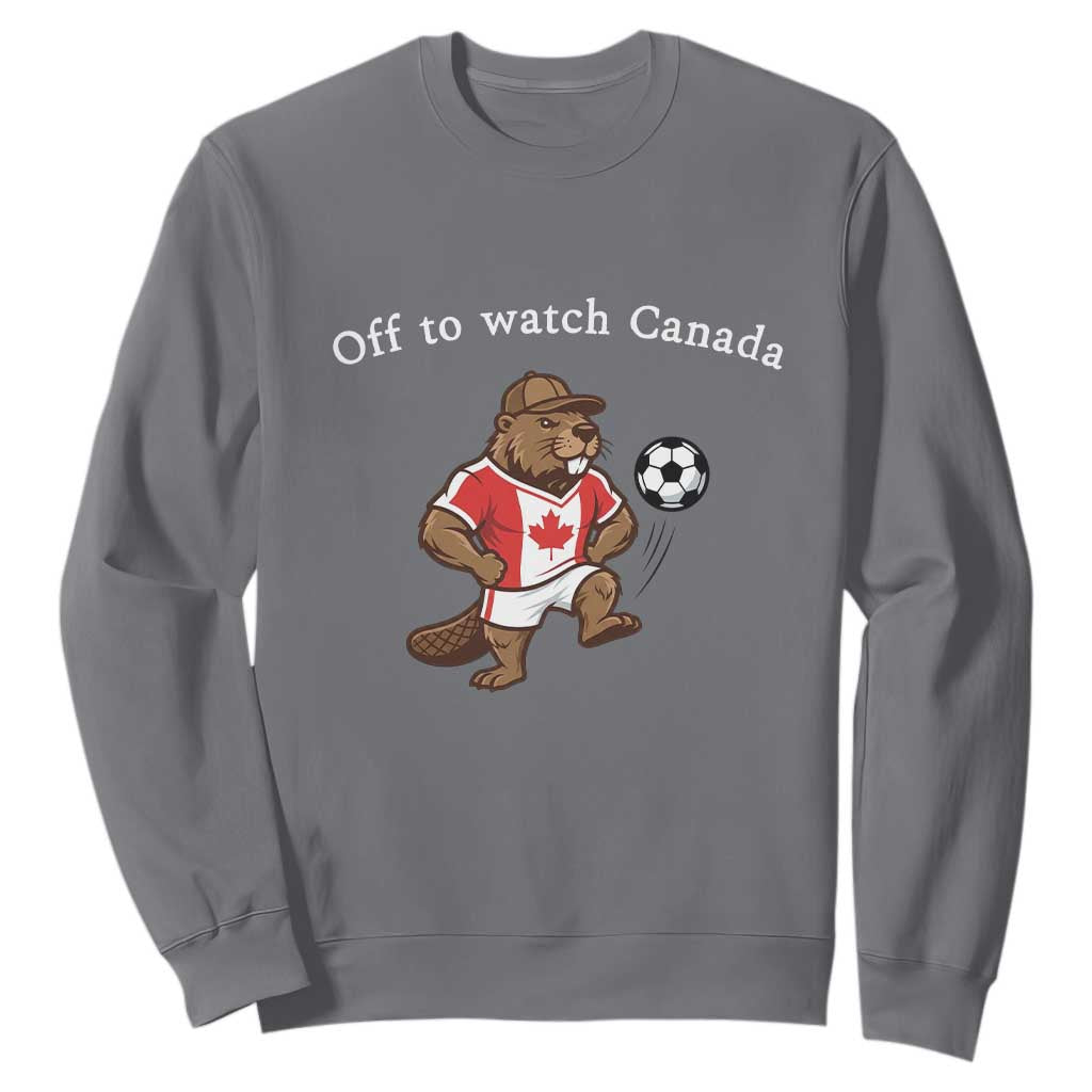 Off to Watch Canada Sweatshirt Patriotic Canadian Beaver Football Soccer Fan Gift