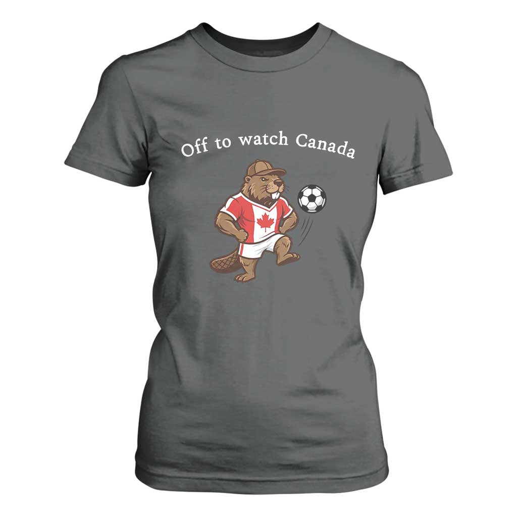 Off to Watch Canada T Shirt For Women Patriotic Canadian Beaver Football Soccer Fan Gift