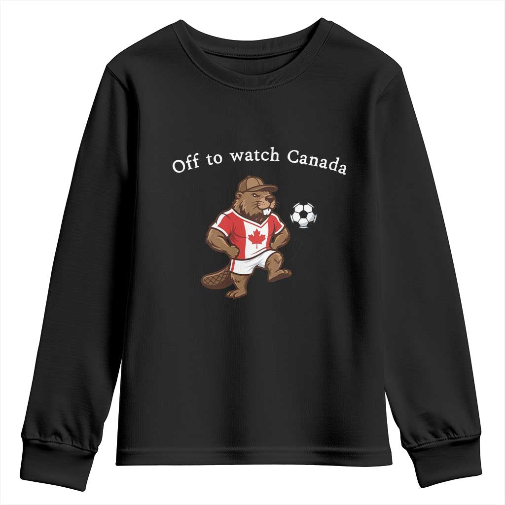 Off to Watch Canada Youth Sweatshirt Patriotic Canadian Beaver Football Soccer Fan Gift