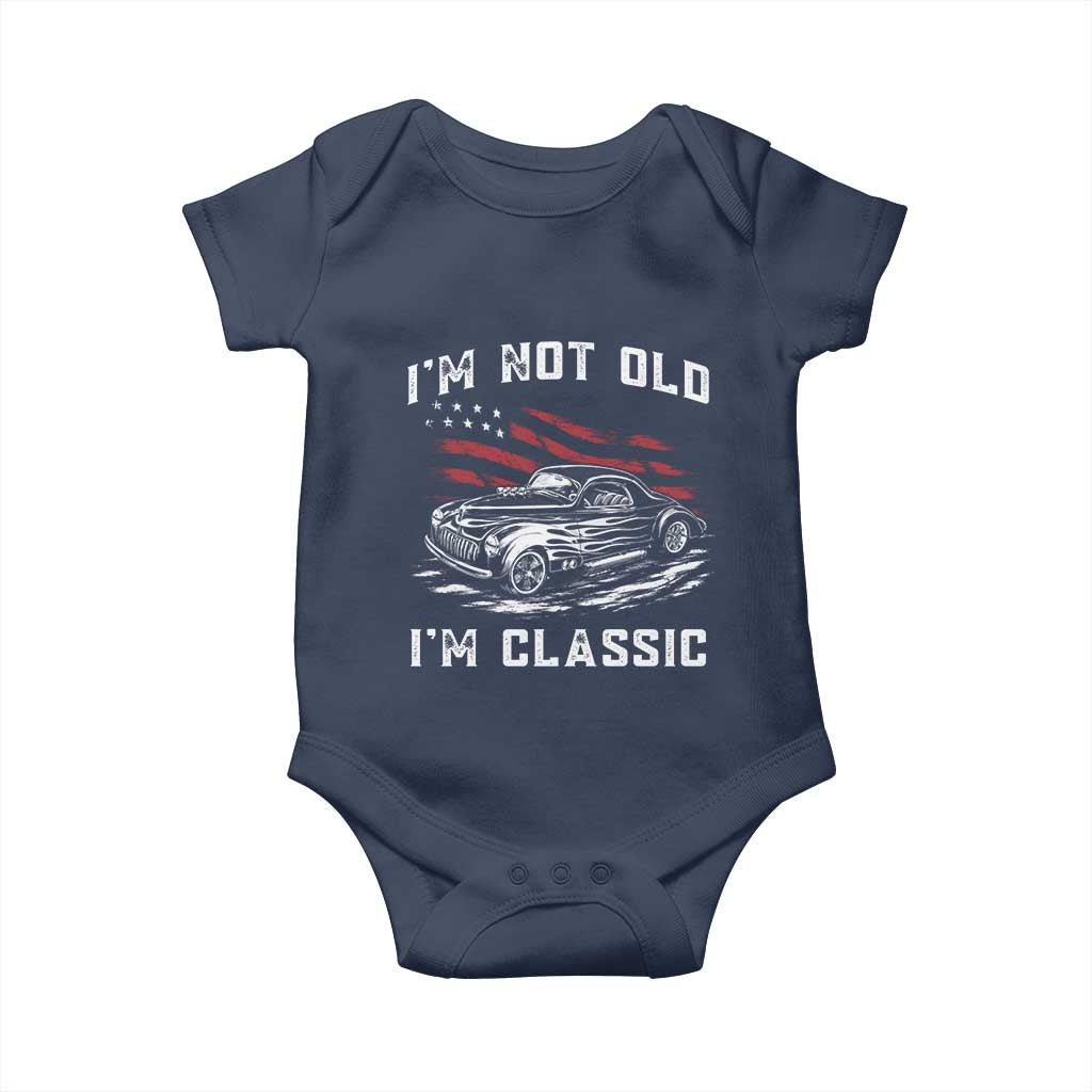I'm Not Old I'm Classic Baby Onesie 1941 American Classic Hotrod TS14 Navy Print Your Wear