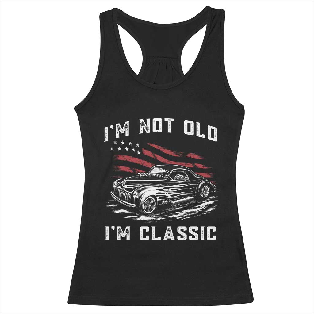 I'm Not Old I'm Classic Racerback Tank Top 1941 American Classic Hotrod TS14 Black Print Your Wear