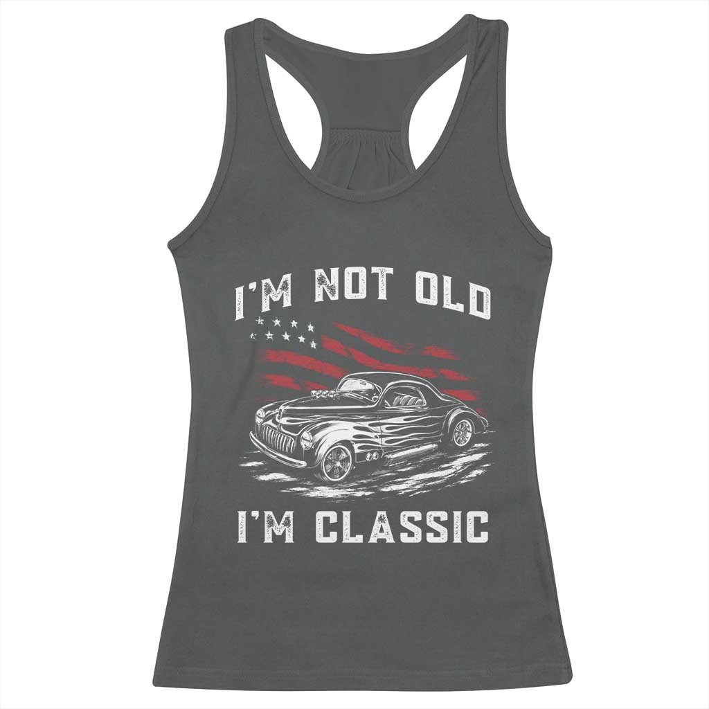 I'm Not Old I'm Classic Racerback Tank Top 1941 American Classic Hotrod TS14 Dark Heather Print Your Wear