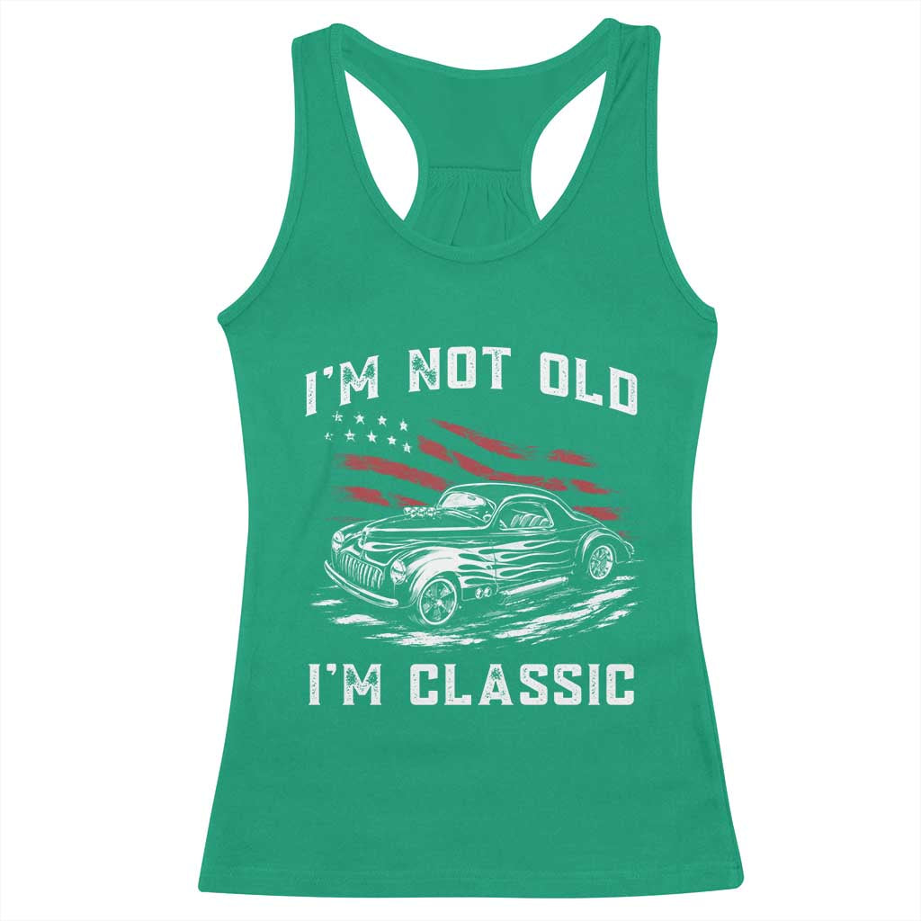 I'm Not Old I'm Classic Racerback Tank Top 1941 American Classic Hotrod TS14 Irish Green Print Your Wear