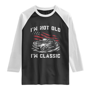 I'm Not Old I'm Classic Raglan Shirt 1941 American Classic Hotrod TS14 Black White Print Your Wear