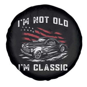 I'm Not Old I'm Classic Spare Tire Cover 1941 American Classic Hotrod TS14 Print Your Wear