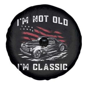 I'm Not Old I'm Classic Spare Tire Cover 1941 American Classic Hotrod TS14 Print Your Wear