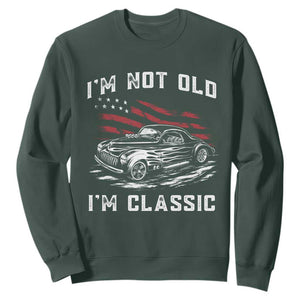 I'm Not Old I'm Classic Sweatshirt 1941 American Classic Hotrod TS14 S Dark Forest Green Print Your Wear
