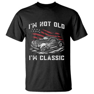 I'm Not Old I'm Classic T Shirt 1941 American Classic Hotrod TS14 Black Print Your Wear