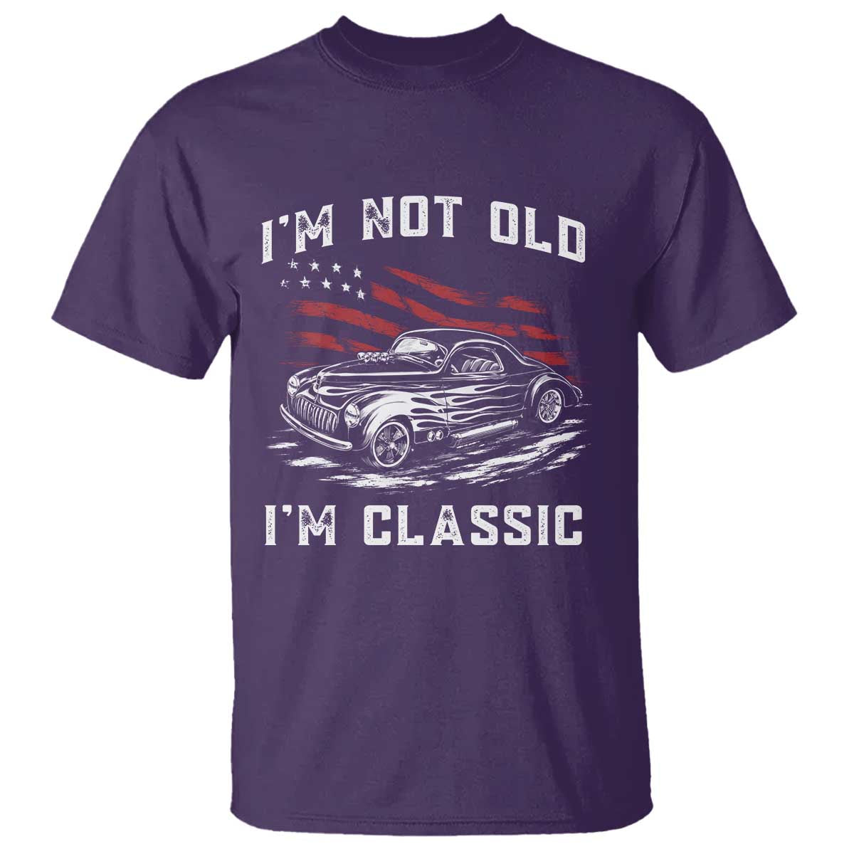 I'm Not Old I'm Classic T Shirt 1941 American Classic Hotrod TS14 Purple Print Your Wear
