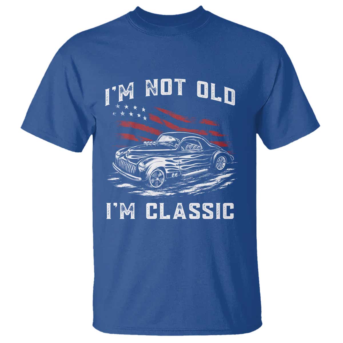 I'm Not Old I'm Classic T Shirt 1941 American Classic Hotrod TS14 Royal Blue Print Your Wear