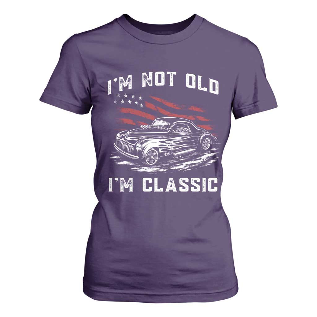 I'm Not Old I'm Classic T Shirt For Women 1941 American Classic Hotrod TS14 Purple Print Your Wear
