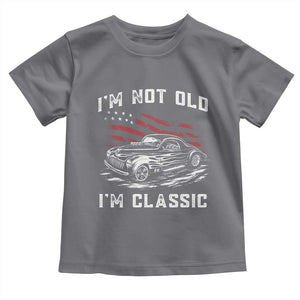 I'm Not Old I'm Classic Toddler T Shirt 1941 American Classic Hotrod TS14 Charcoal Print Your Wear