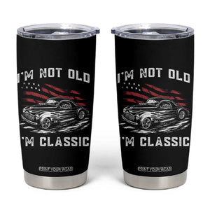 I'm Not Old I'm Classic Tumbler Cup 1941 American Classic Hotrod TS14 Black Print Your Wear