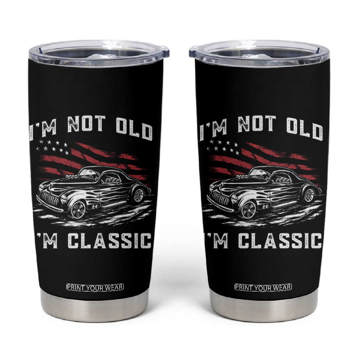 I'm Not Old I'm Classic Tumbler Cup 1941 American Classic Hotrod TS14 Black Print Your Wear