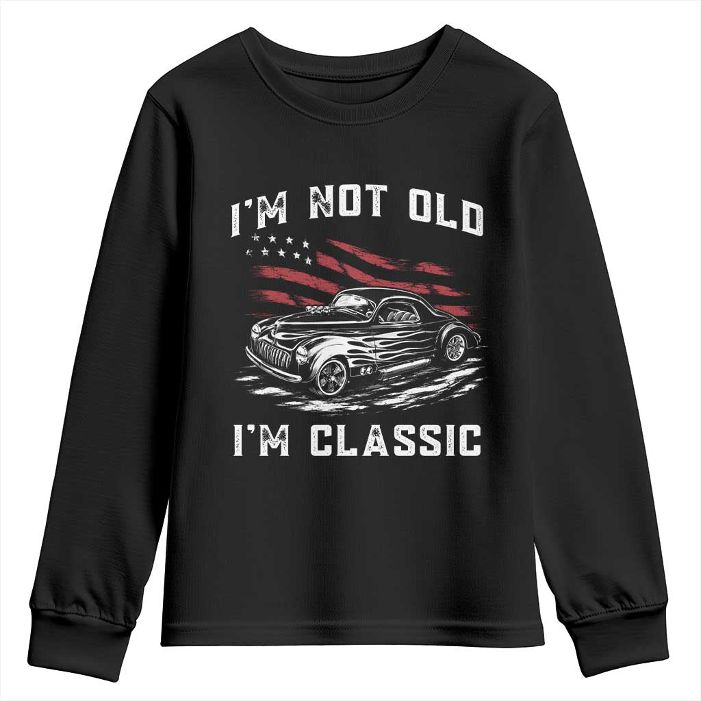 I'm Not Old I'm Classic Youth Sweatshirt 1941 American Classic Hotrod TS14 Black Print Your Wear