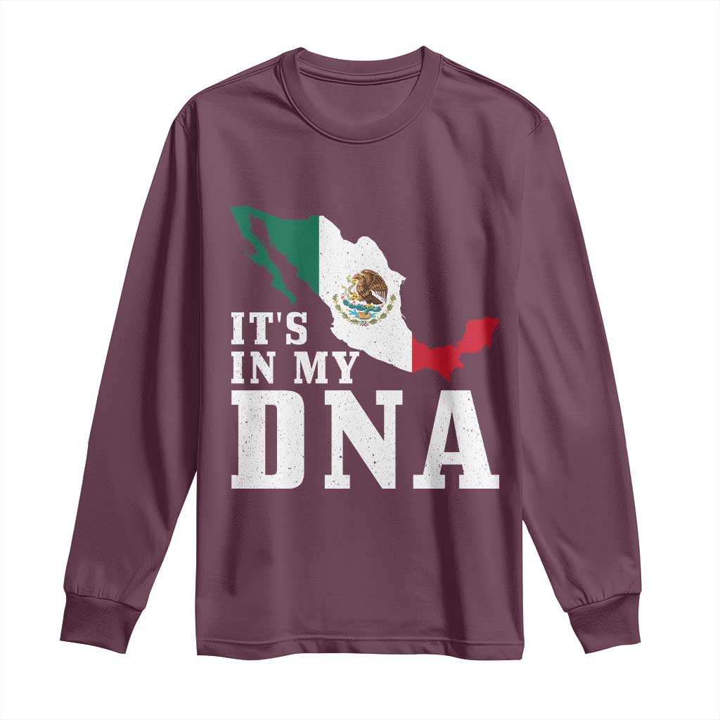 It's in My DNA Mexican Proud Hispanic Gift Mexico Flag Long Sleeve Shirt TS14 Maroon Print Your Wear