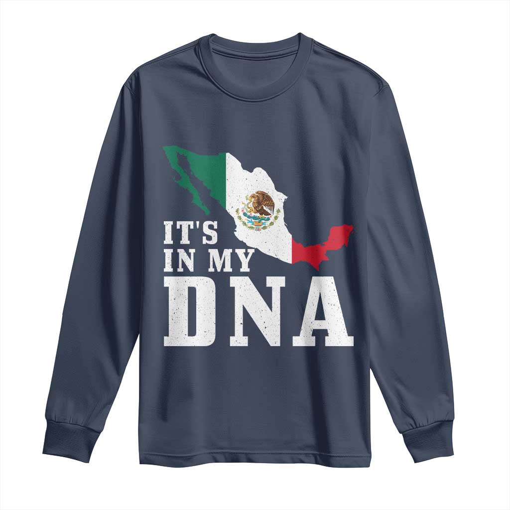 It's in My DNA Mexican Proud Hispanic Gift Mexico Flag Long Sleeve Shirt TS14 Navy Print Your Wear
