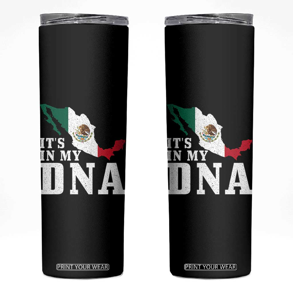 It's in My DNA Mexican Proud Hispanic Gift Mexico Flag Skinny Tumbler TS14 Black Print Your Wear