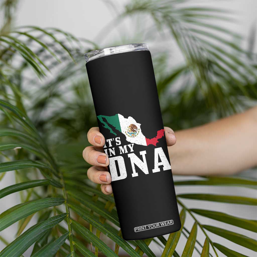 It's in My DNA Mexican Proud Hispanic Gift Mexico Flag Skinny Tumbler TS14 Print Your Wear