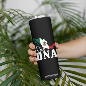 It's in My DNA Mexican Proud Hispanic Gift Mexico Flag Skinny Tumbler TS14 Print Your Wear
