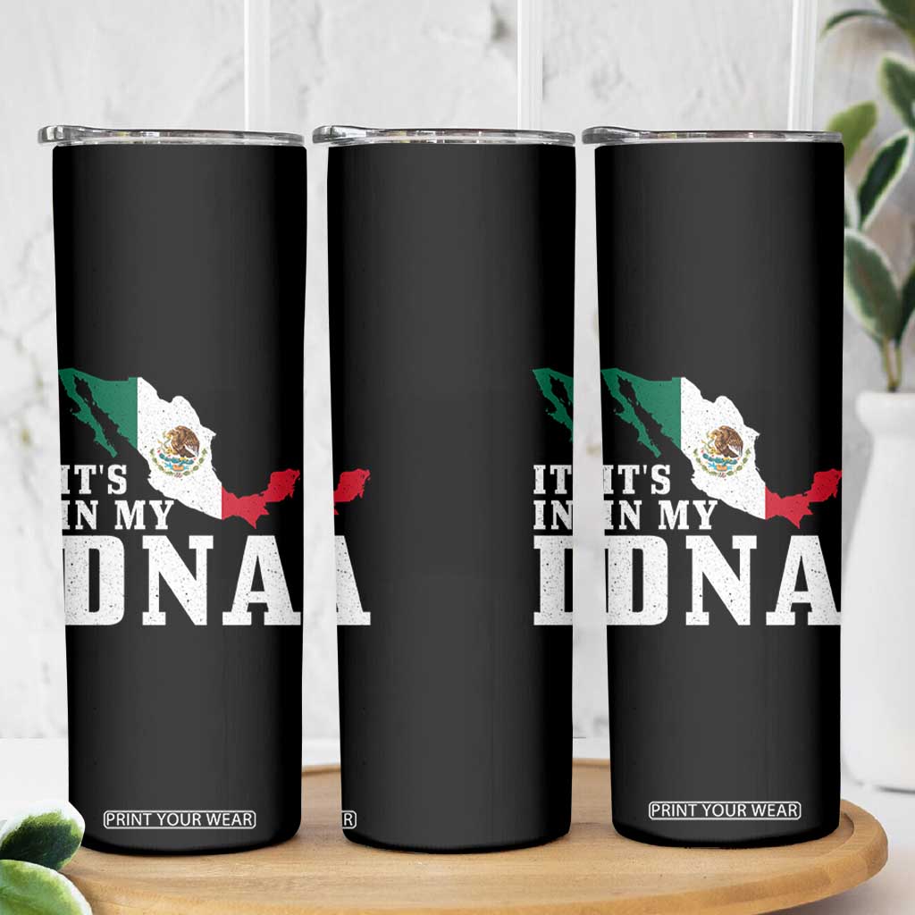 It's in My DNA Mexican Proud Hispanic Gift Mexico Flag Skinny Tumbler TS14 Print Your Wear