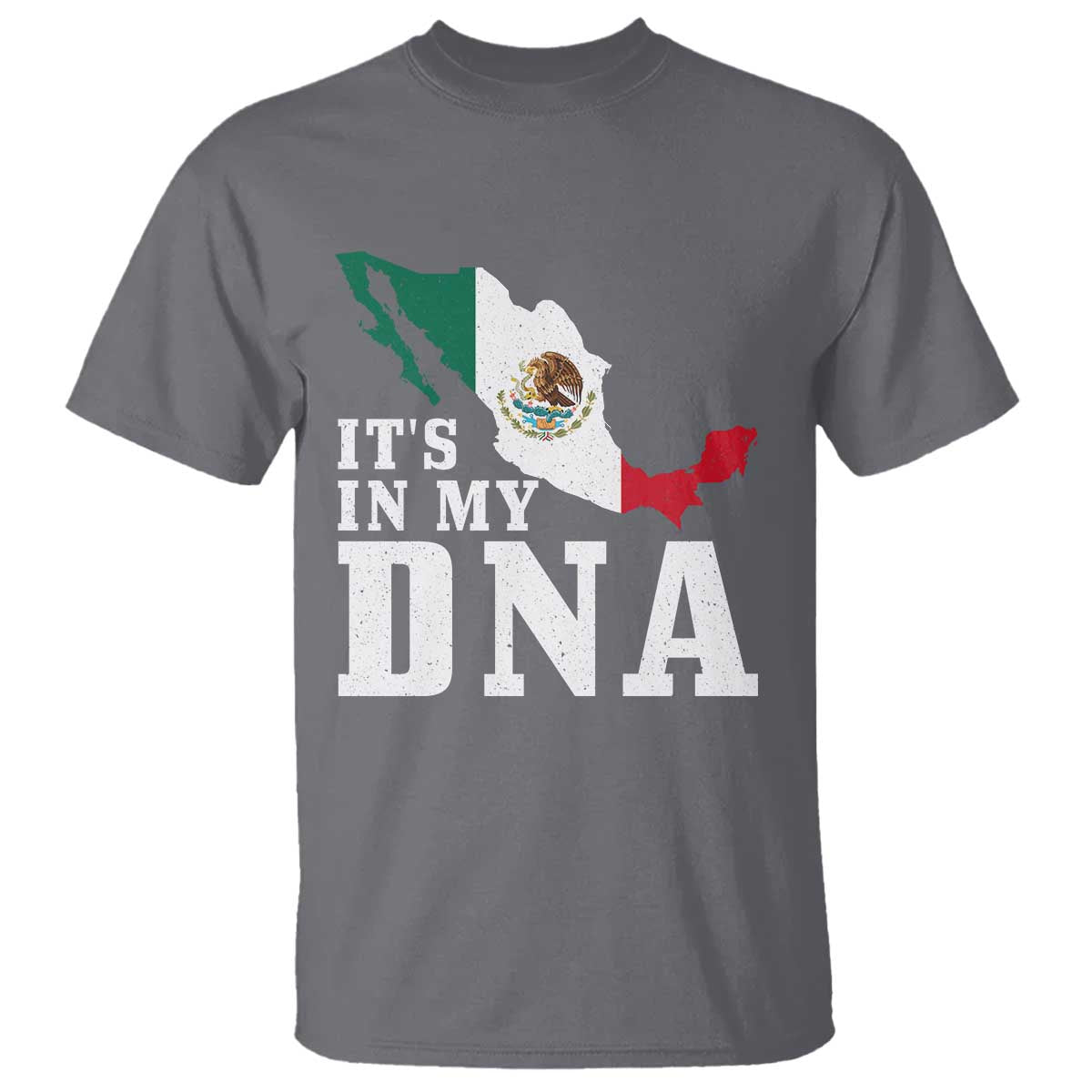 It's in My DNA Mexican Proud Hispanic Gift Mexico Flag T Shirt TS14 Charcoal Print Your Wear